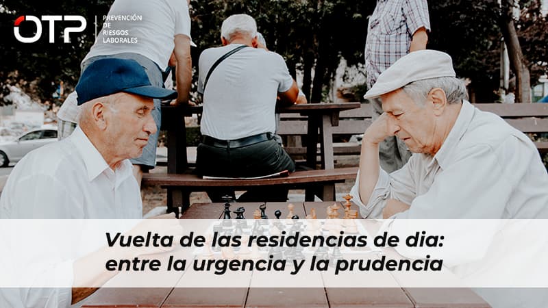 Vuelta de las residencias de dia: entre la urgencia y la prudencia